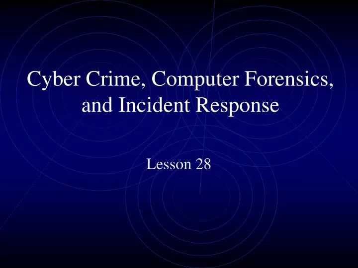 PPT - Cyber Crime, Computer Forensics, and Incident Response PowerPoint ...