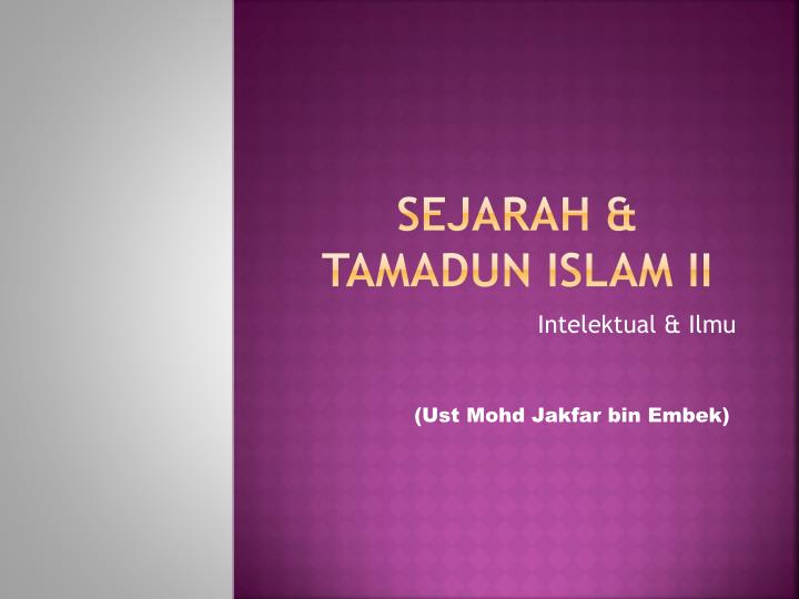 Ppt Sejarah Tamadun Islam Ii Powerpoint Presentation Free Download Id 1017354