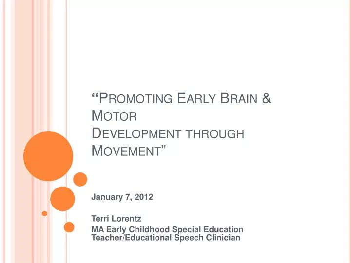promoting early brain motor development through movement n.