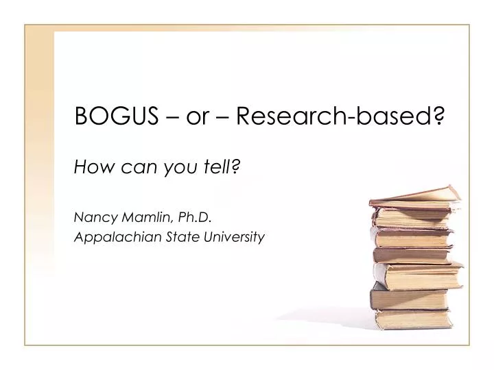 bogus or research based n.
