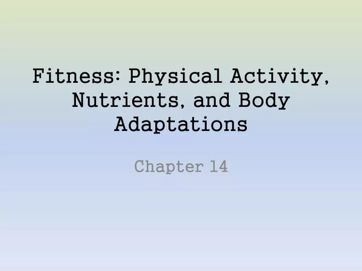 fitness physical activity nutrients and body adaptations n.
