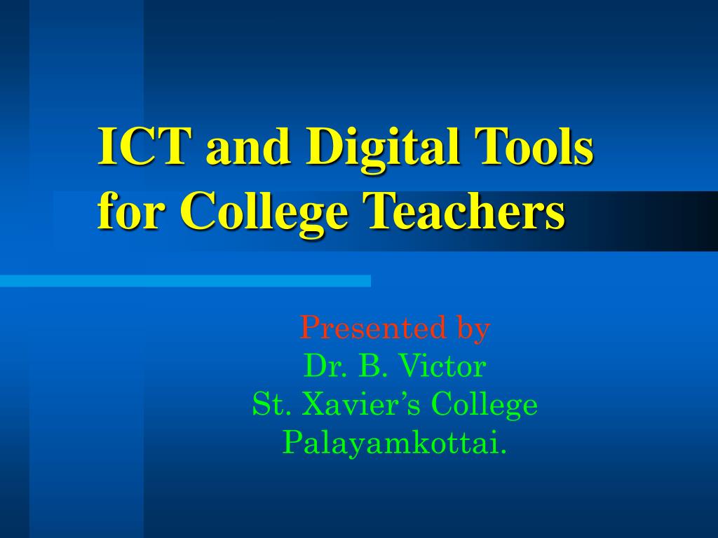 PPT - ICT and Digital Tools for College Teachers PowerPoint Presentation -  ID:1023521