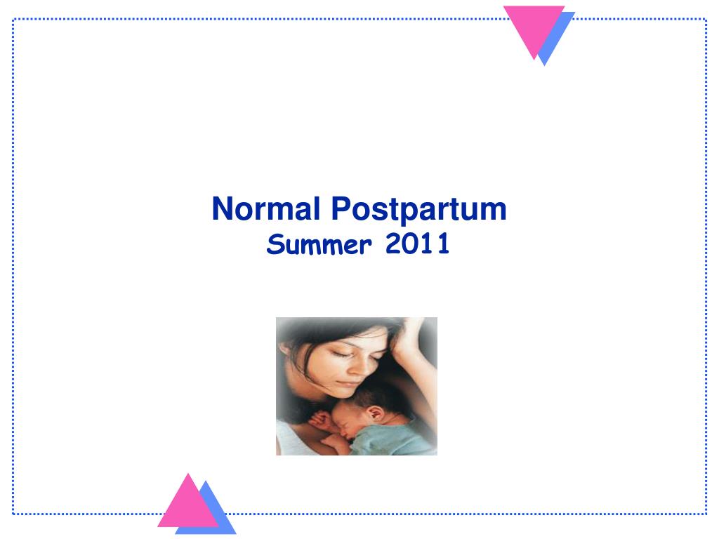 PPT - Normal Postpartum Summer 2011 PowerPoint Presentation, free download  - ID:1024568