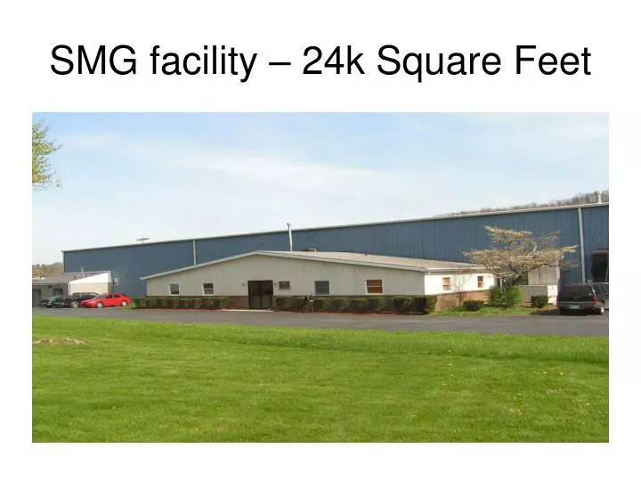 smg facility 24k square feet n.