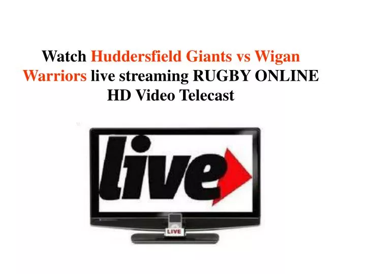 watch huddersfield giants vs wigan warriors live streaming rugby online hd video telecast n.
