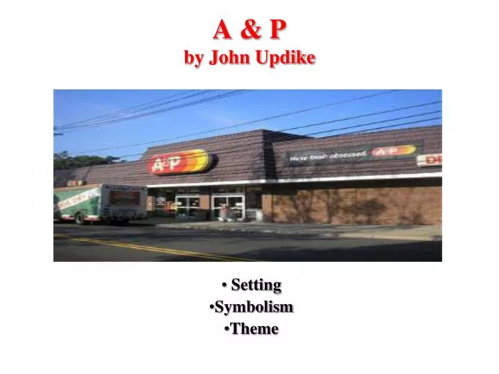 an analysis of a p by john updikes an analysis of a p by john updikes