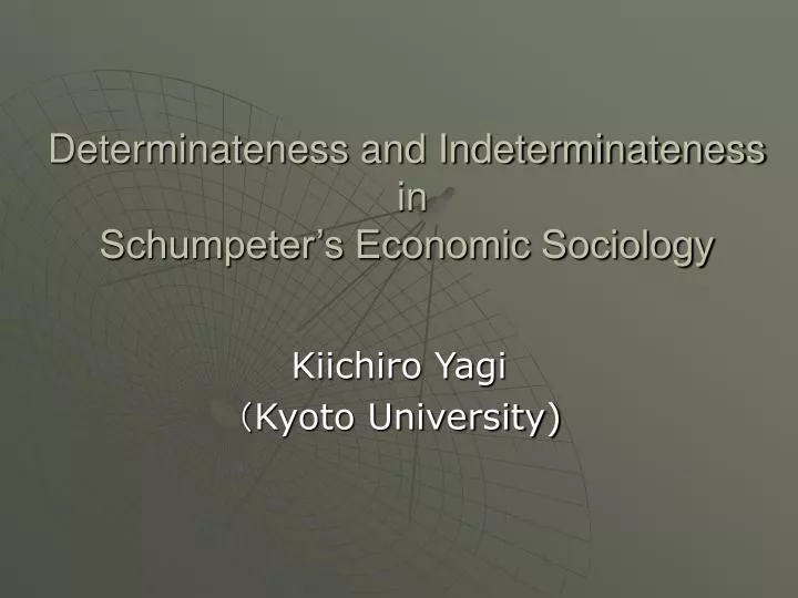 determinateness and indeterminateness in schumpeter s economic sociology n.