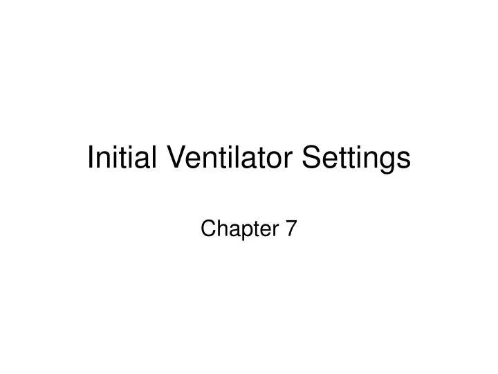 PPT Initial Ventilator Settings PowerPoint Presentation Free Ppt initial ventilator settings powerpoint presentation free