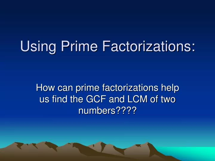 using prime factorizations n.