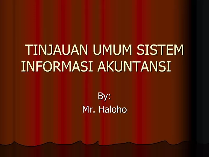PPT  TINJAUAN UMUM SISTEM INFORMASI AKUNTANSI PowerPoint Presentation