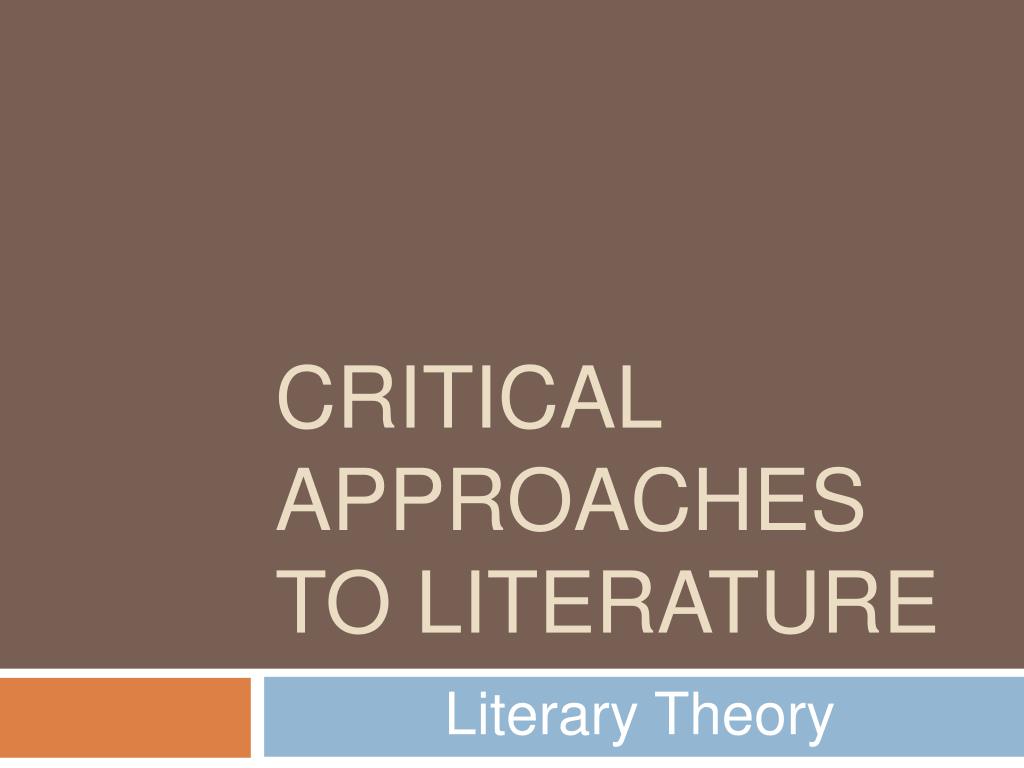 PPT - Critical Approaches to Literature PowerPoint Presentation, free ...
