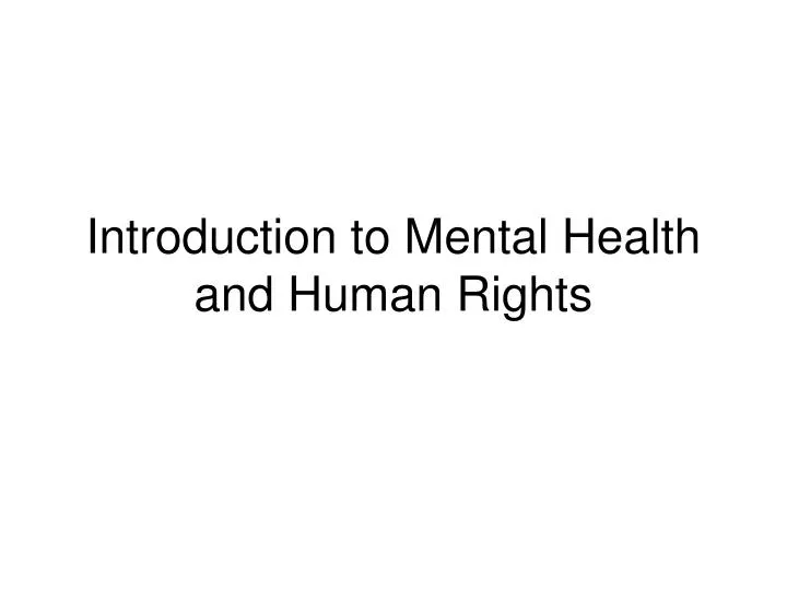 human rights and mental health Mental health reference rights for people with mental illness people with mental illness are entitled to fair treatment, and they should. human rights and mental health Mental health reference rights for people with mental illness people with mental illness are entitled to fair treatment, and they should.