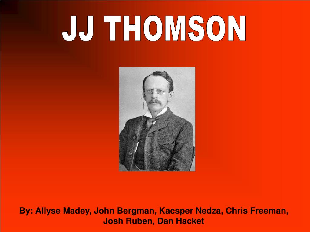 PPT - JJ THOMSON PowerPoint Presentation, free download - ID:1036417