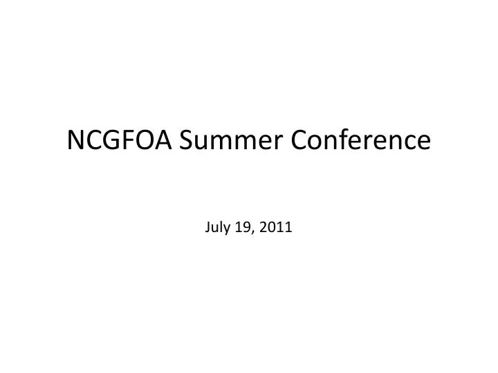 PPT NCGFOA Summer Conference PowerPoint Presentation, free download