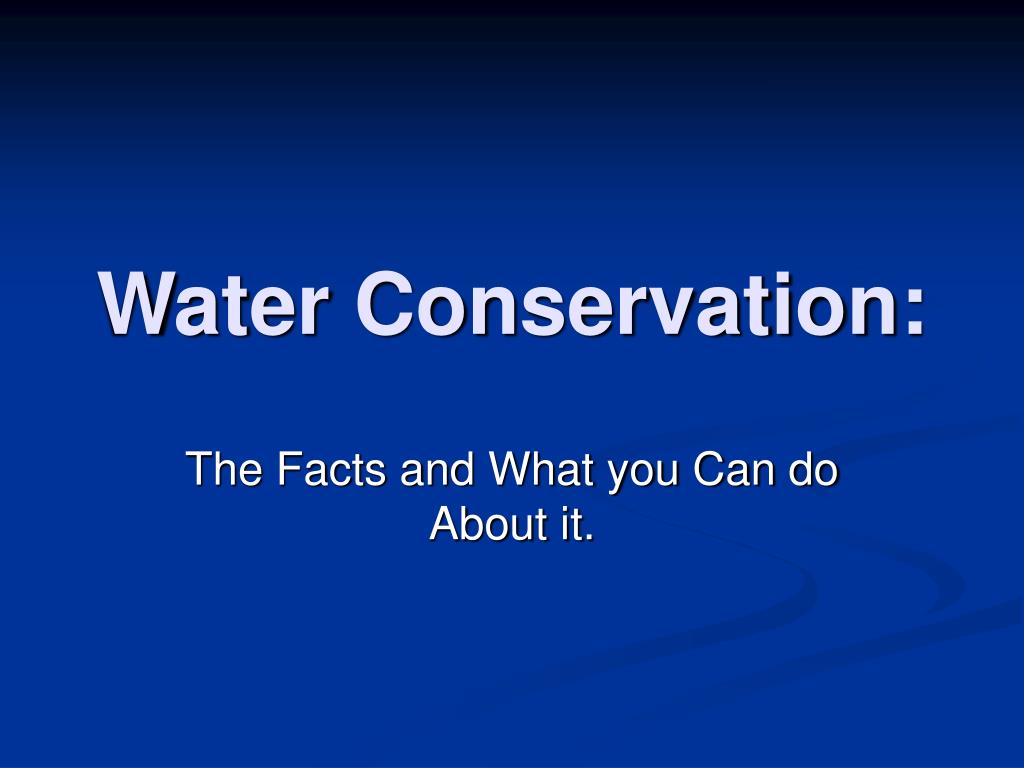 PPT - Water Conservation: PowerPoint Presentation, free download - ID ...