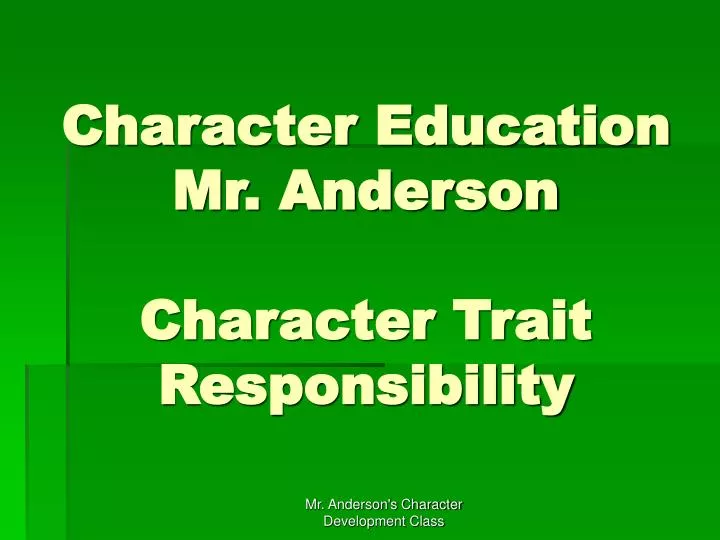 character education mr anderson character trait responsibility n.