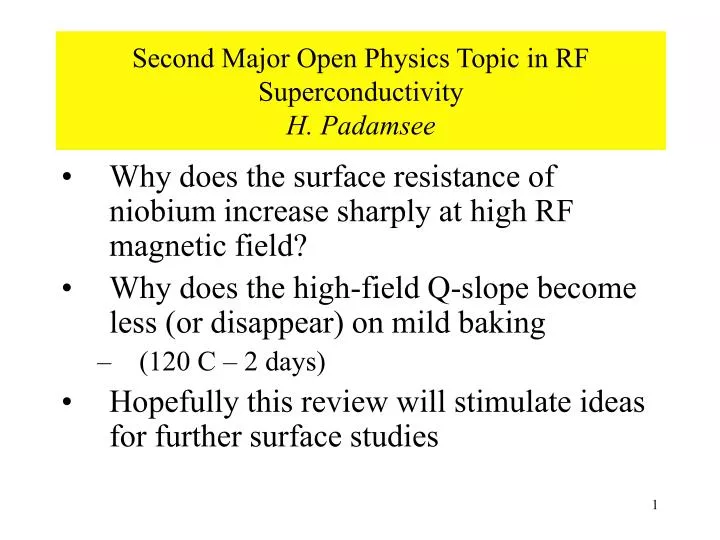 second major open physics topic in rf superconductivity h padamsee n.