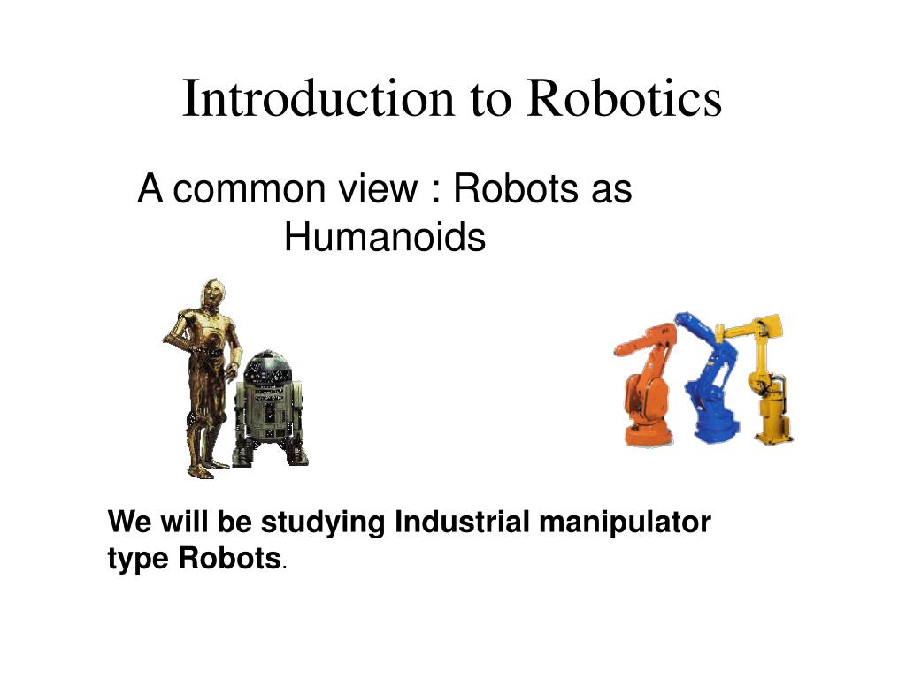 PPT - Introduction to Robotics PowerPoint Presentation, free download -  ID:1042935