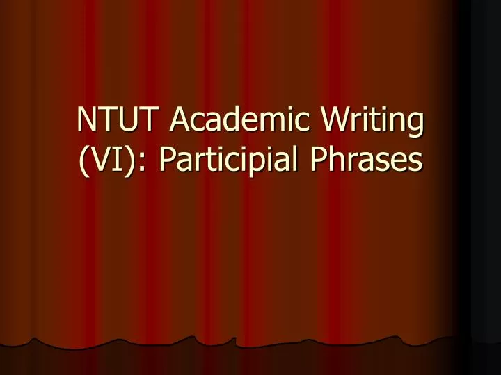 ntut academic writing vi participial phrases n.
