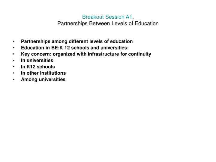 breakout session a1 partnerships between levels of education n.