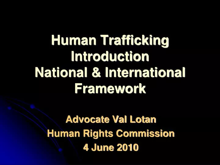 Ppt Human Trafficking Introduction National And International Framework