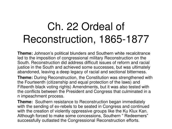 the ordeal of reconstruction The problems of peace following the war, many questions lingered, such as what about the freed blacks how will be south be re-united with the north. the ordeal of reconstruction The problems of peace following the war, many questions lingered, such as what about the freed blacks how will be south be re-united with the north.