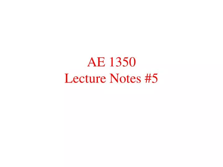ae 1350 lecture notes 5 n.