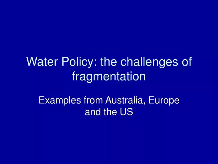 water policy the challenges of fragmentation n.