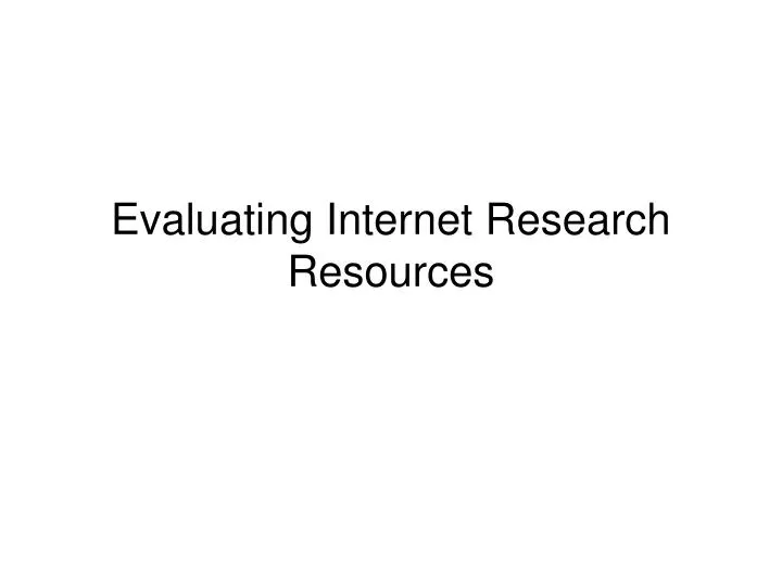 evaluating internet research resources n.