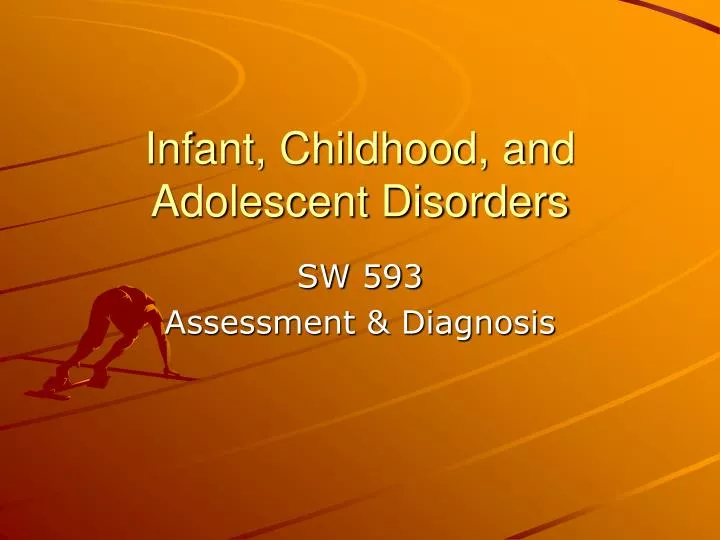 infant childhood and adolescent disorders n.
