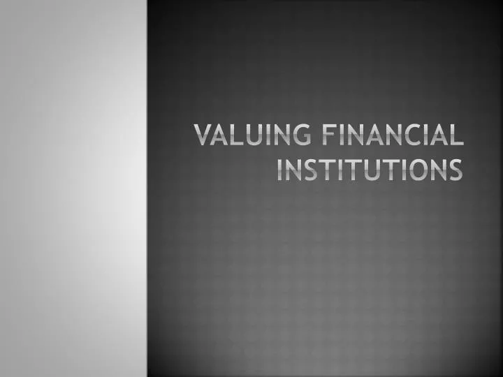 valuing financial institutions n.
