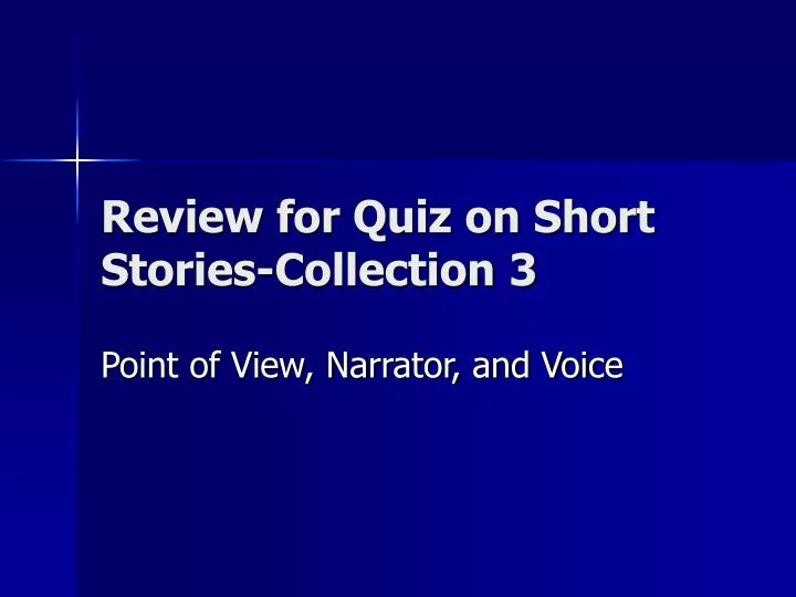 review for quiz on short stories collection 3 n.