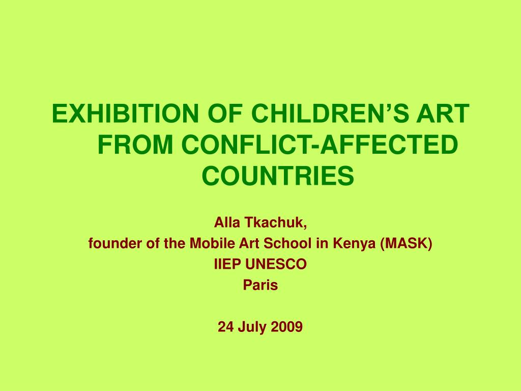 PPT EXHIBITION OF CHILDREN’S ART FROM CONFLICTAFFECTED COUNTRIES