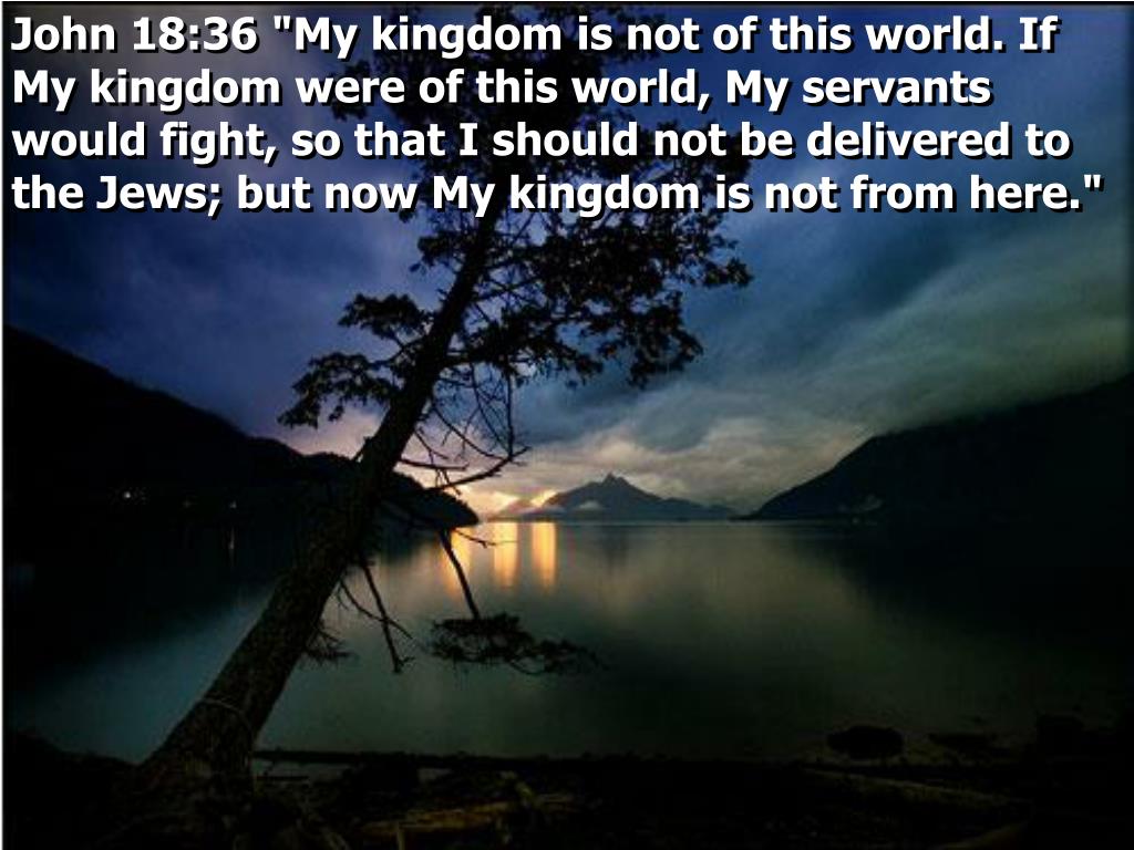 John 18:36 My Kingdom Is Not Of This World (blue)