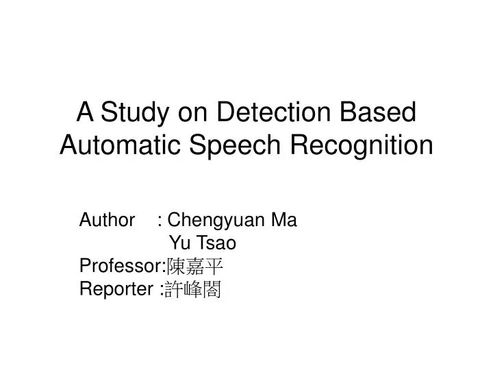 a study on detection based automatic speech recognition n.