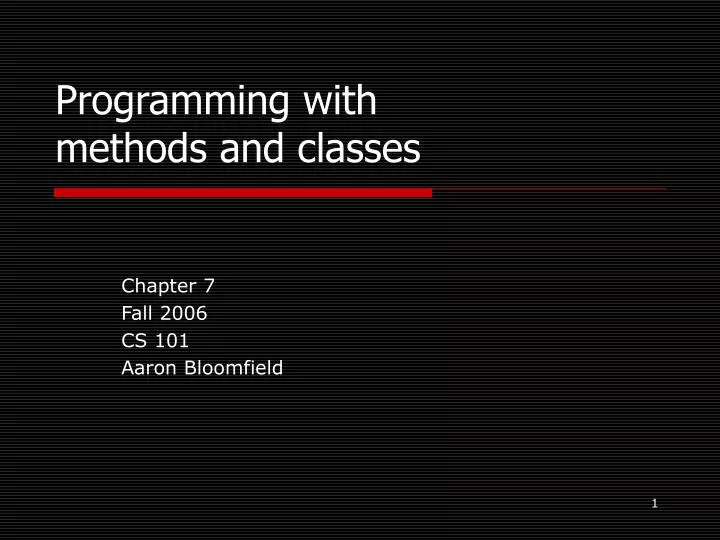PPT - Programming with methods and classes PowerPoint Presentation ...