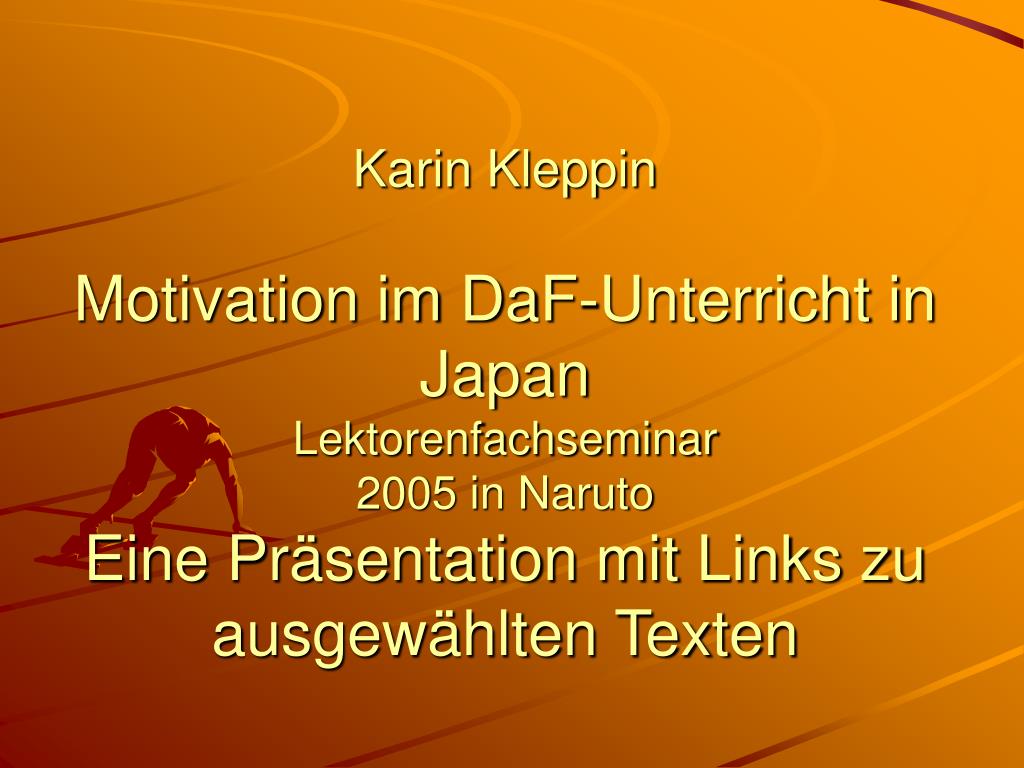 Ppt Karin Kleppin Motivation Im Daf Unterricht In Japan Lektorenfachseminar 05 In Naruto Eine Prasentation Mit Links Zu A Powerpoint Presentation Id