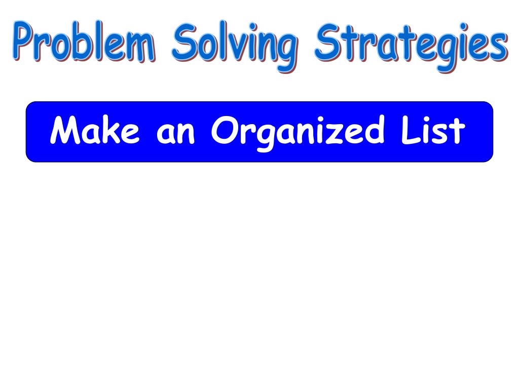 problem solving make an organized list