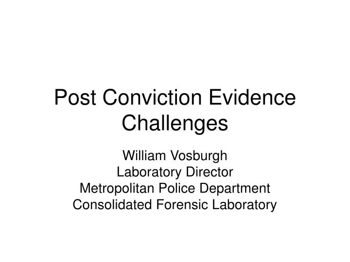 PPT Post Conviction Evidence Challenges PowerPoint Presentation, free