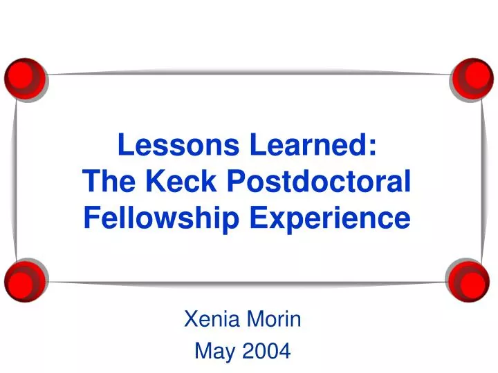 lessons learned the keck postdoctoral fellowship experience n.