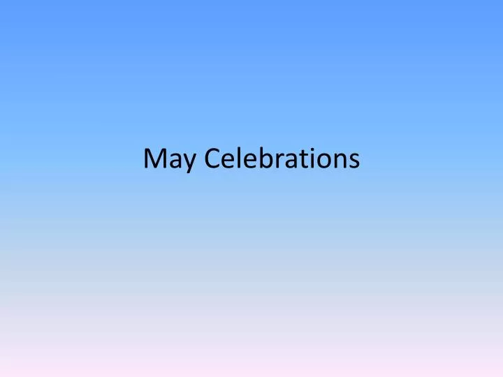 may celebrations n.