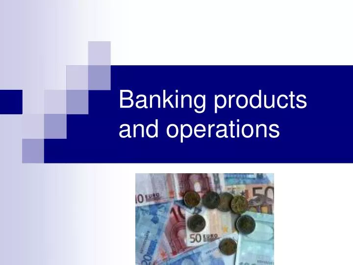 banking products and operations n.