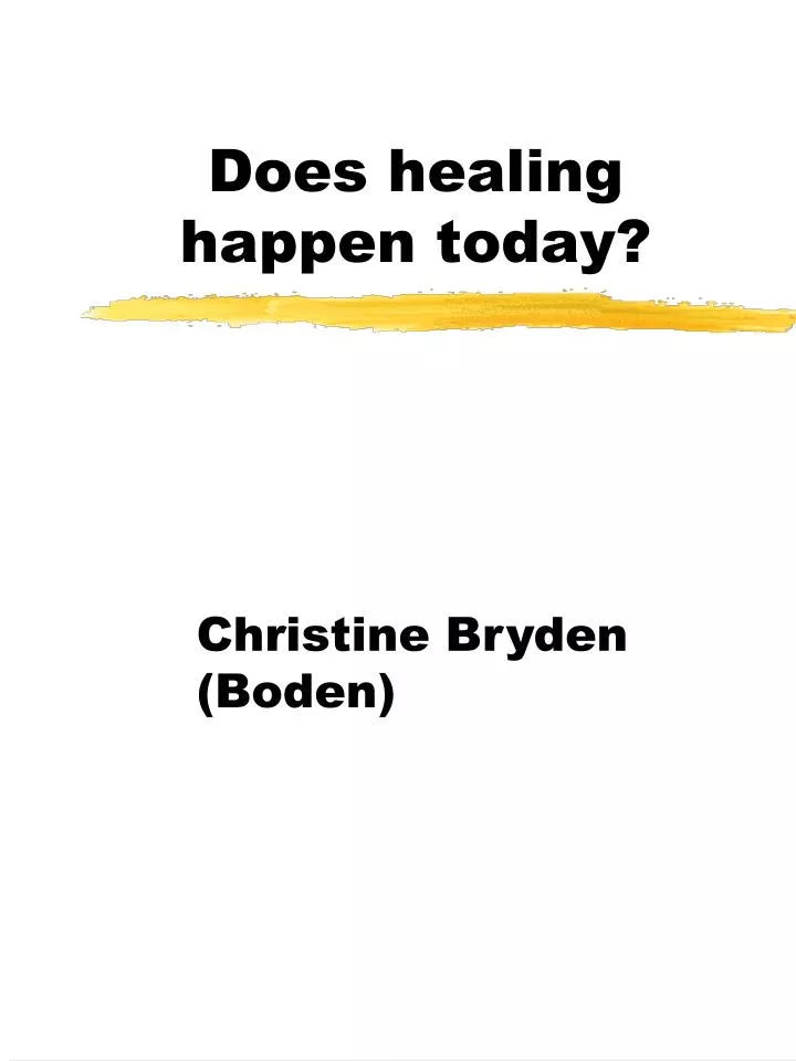 does healing happen today n.