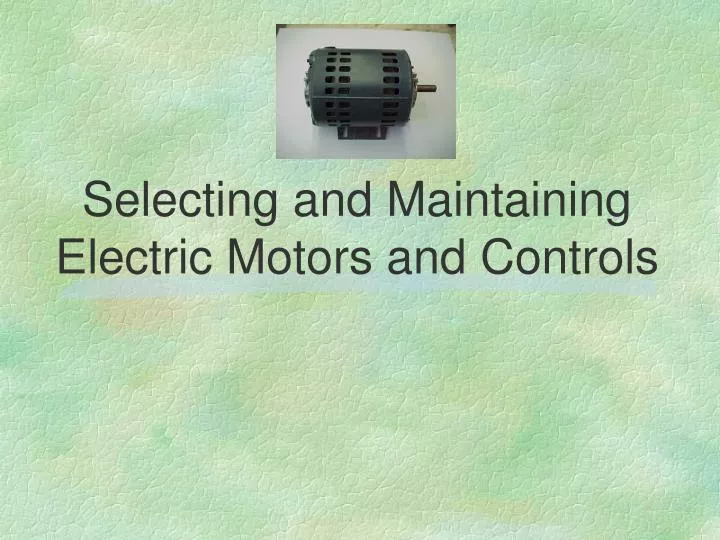 selecting and maintaining electric motors and controls n.