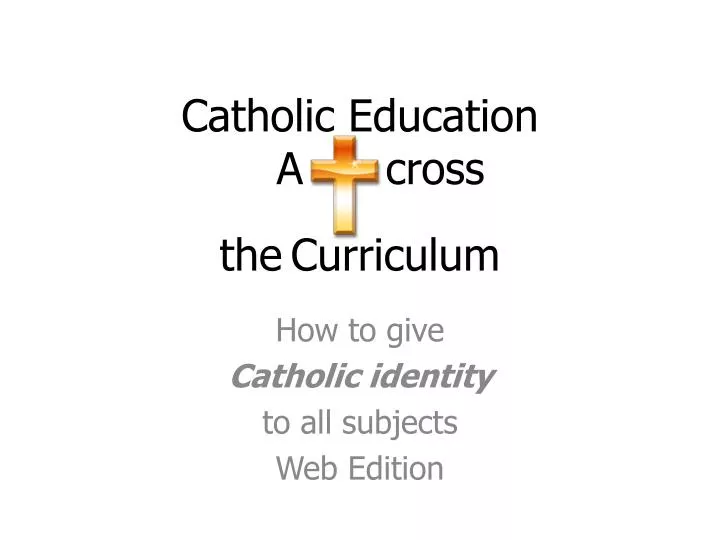 catholic education a cross the curriculum n.
