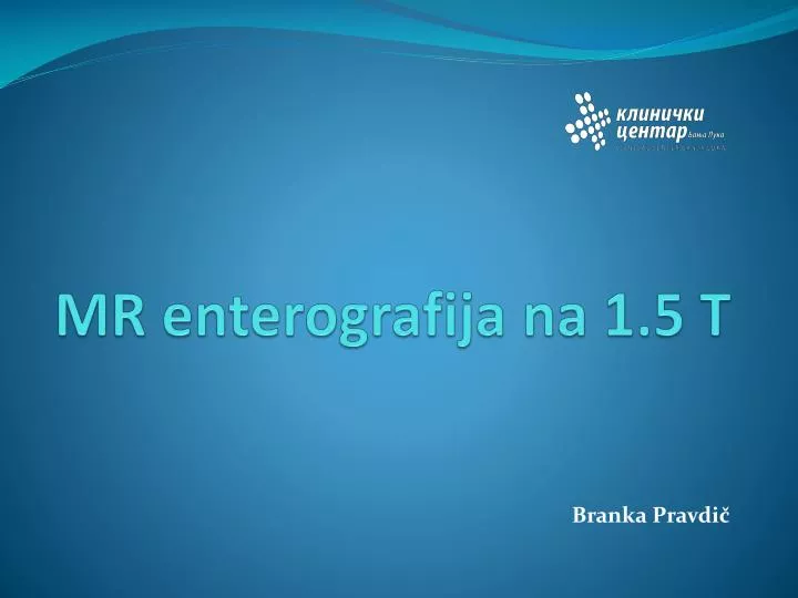 PPT MR Enterografija Na 1 5 T PowerPoint Presentation Free Download ppt-mr-enterografija-na-1-5-t-powerpoint-presentation-free-download