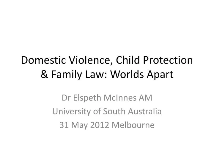 domestic violence child protection family law worlds apart n.