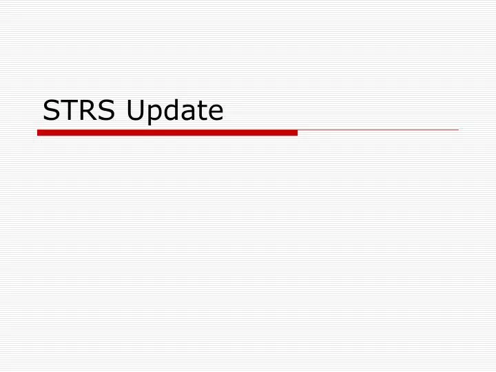 PPT STRS Update PowerPoint Presentation free download ID:1076630