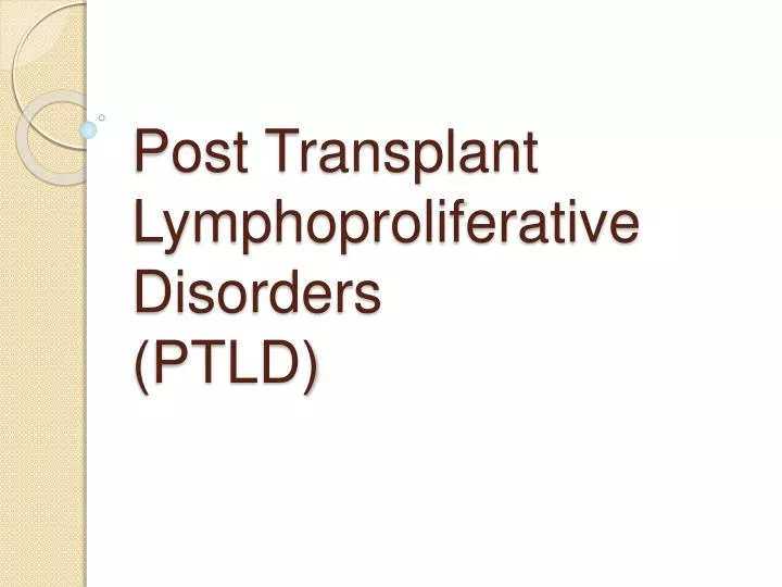 post transplant lymphoproliferative disorders ptld n.