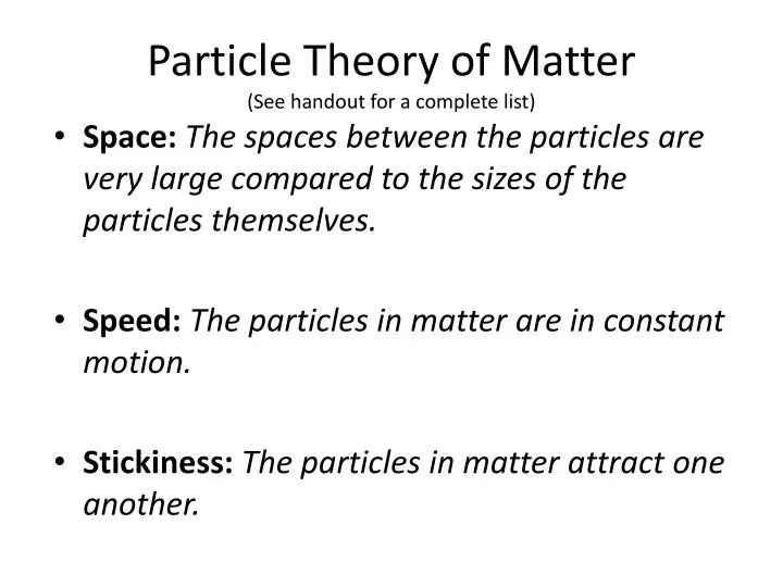 particle theory of matter see handout for a complete list n.